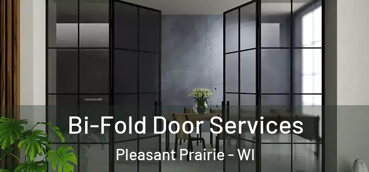  Bi-Fold Door Services Pleasant Prairie - WI