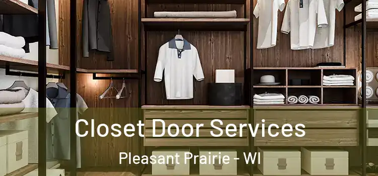  Closet Door Services Pleasant Prairie - WI