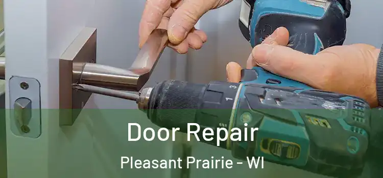  Door Repair Pleasant Prairie - WI