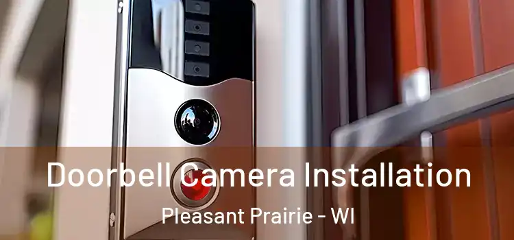  Doorbell Camera Installation Pleasant Prairie - WI