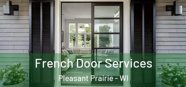  French Door Services Pleasant Prairie - WI