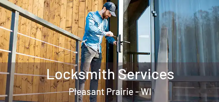  Locksmith Services Pleasant Prairie - WI