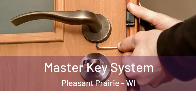  Master Key System Pleasant Prairie - WI