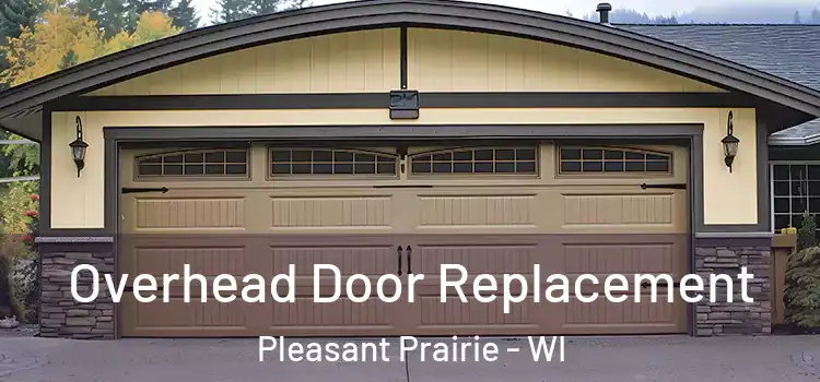  Overhead Door Replacement Pleasant Prairie - WI