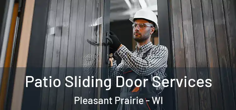 Patio Sliding Door Services Pleasant Prairie - WI
