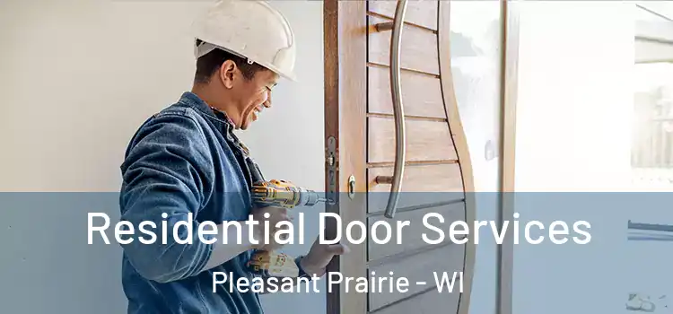  Residential Door Services Pleasant Prairie - WI