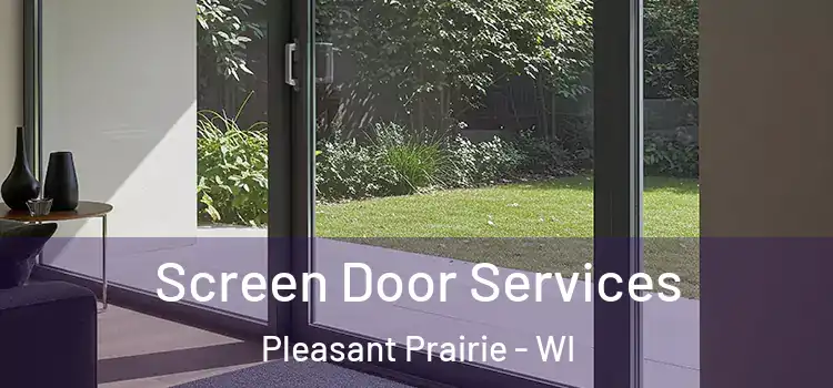  Screen Door Services Pleasant Prairie - WI