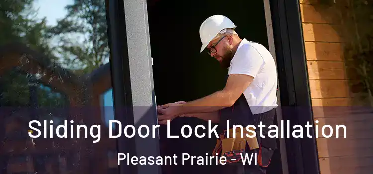  Sliding Door Lock Installation Pleasant Prairie - WI