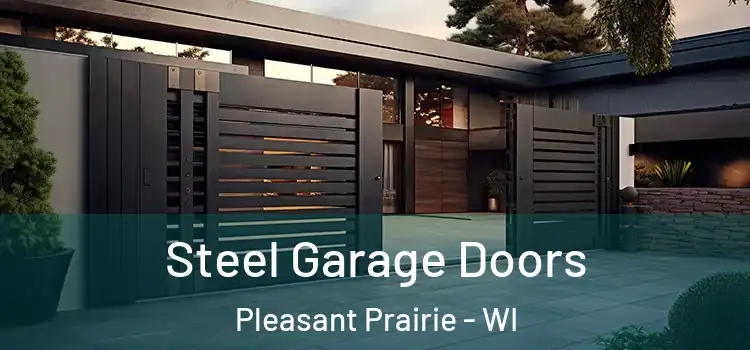  Steel Garage Doors Pleasant Prairie - WI