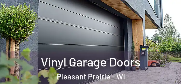  Vinyl Garage Doors Pleasant Prairie - WI